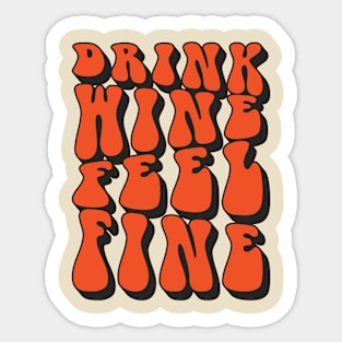 Drink Wine Feel Fine Retro Sticker